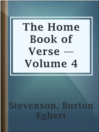 Cover image for The Home Book of Verse — Volume 4